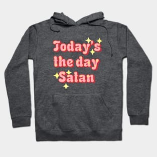 Yes today Hoodie